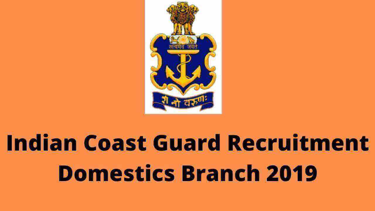 Indian Coast Guard Recruitment Domestics Branch 2019