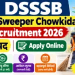DSSSB Sweeper Chowkidar Recruitment 2026